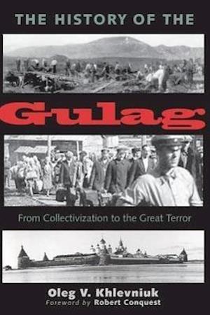 Khlevniuk, O: History of the Gulag - From Collectivization t