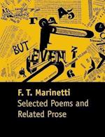Marinetti, F: Selected Poems and Related Prose