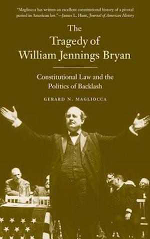 The Tragedy of William Jennings Bryan
