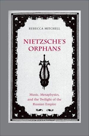 Nietzsche's Orphans