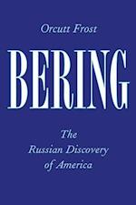 Frost, O: Bering - The Russian Discovery of America