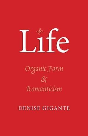 Gigante, D: Life - Organic Form and Romanticism