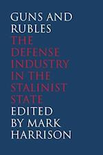 Harrison, M: Guns and Rubles - The Defense Industry in the S