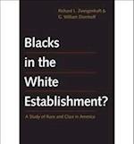 Zweigenhaft, R: Blacks in the White Establishment? - A Study