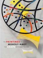 The Paintings of Moholy-Nagy