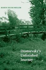 Miller, R: Dostoevsky`s Unfinished Journey