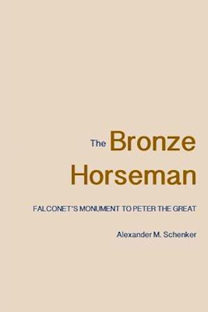 Schenker, A: Bronze Horseman - Falconet`s Monument to Peter