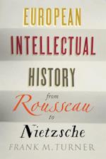 European Intellectual History from Rousseau to Nietzsche