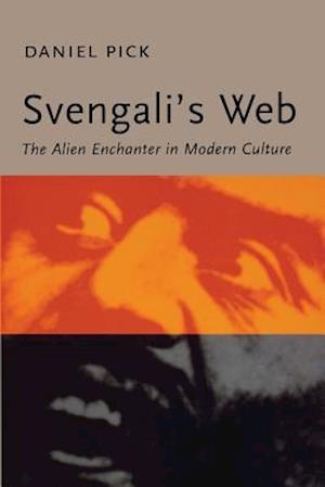 Svengali's Web: The Alien Enchanter in Modern Culture