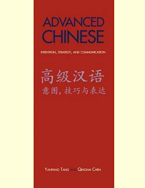 Tang, Y: Advanced Chinese - Intention, Strategy, and Communi