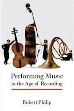 Performing Music in the Age of Recording