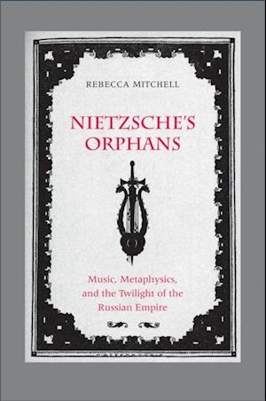 Nietzsche's Orphans