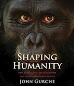 Shaping Humanity