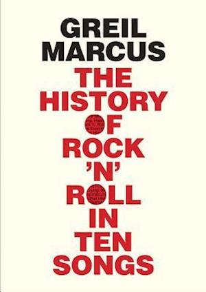 The History of Rock 'n' Roll in Ten Songs