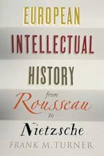 European Intellectual History from Rousseau to Nietzsche