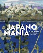 Japanomania in the Nordic Countries, 1875-1918