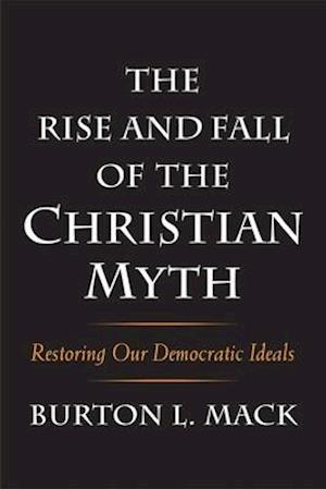 The Rise and Fall of the Christian Myth