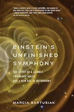 Einstein's Unfinished Symphony