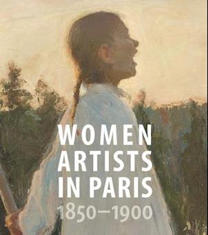 Women Artists in Paris, 1850-1900