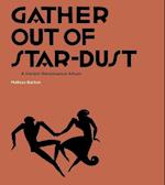 Gather Out of Star-Dust