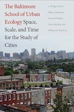 The Baltimore School of Urban Ecology