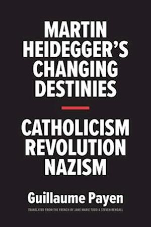 Martin Heidegger's Changing Destinies