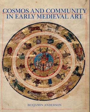 Cosmos and Community in Early Medieval Art