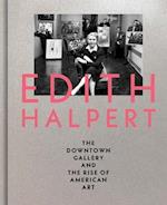 Edith Halpert, the Downtown Gallery, and the Rise of American Art