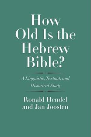 How Old Is the Hebrew Bible?
