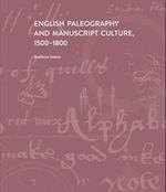 English Paleography and Manuscript Culture, 1500-1800