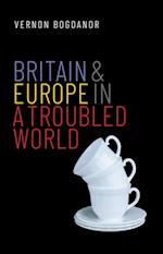 Britain and Europe in a Troubled World