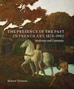 The Presence of the Past in French Art, 1870–1905