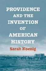 Providence and the Invention of American History