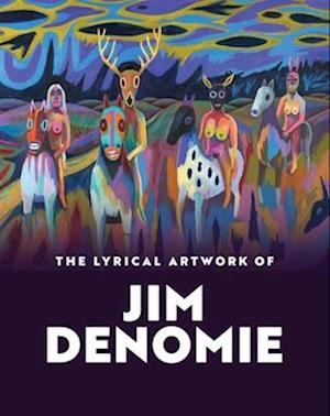 The Lyrical Artwork of Jim Denomie