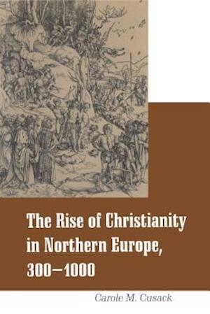 Rise of Christianity in Northern Europe, 300-1000