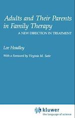 Adults and Their Parents in Family Therapy: A New Direction in Treatment