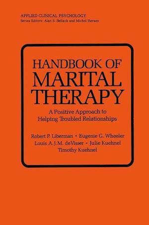 Handbook of Marital Therapy: A Positive Approach to Helping Troubled Relationships