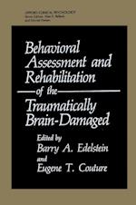 Behavioral Assessment and Rehabilitation of the Traumatically Brain-Damaged