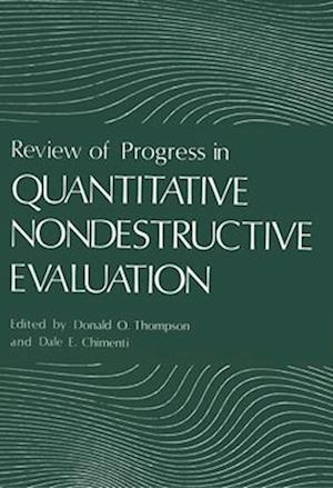 Review of Progress in Quantitative Nondestructive Evaluation