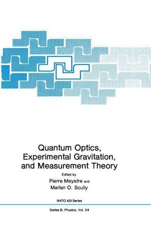 Quantum Optics, Experimental Gravity, and Measurement Theory