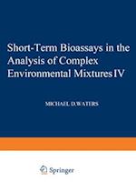 Short-Term Bioassays in the Analysis of Complex Environmental Mixtures IV
