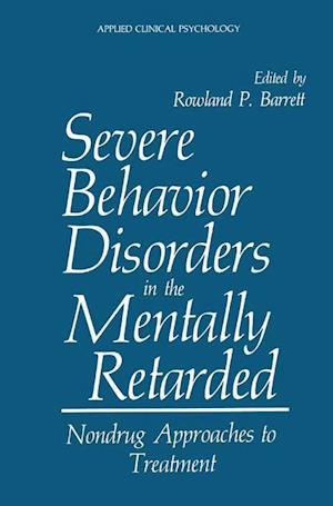 Severe Behavior Disorders in the Mentally Retarded