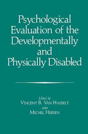 Psychological Evaluation of the Developmentally and Physically Disabled