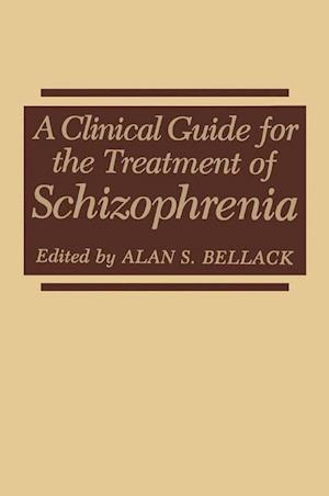 A Clinical Guide for the Treatment of Schizophrenia