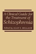 A Clinical Guide for the Treatment of Schizophrenia