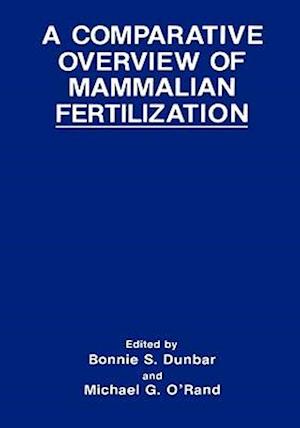 A Comparative Overview of Mammalian Fertilization