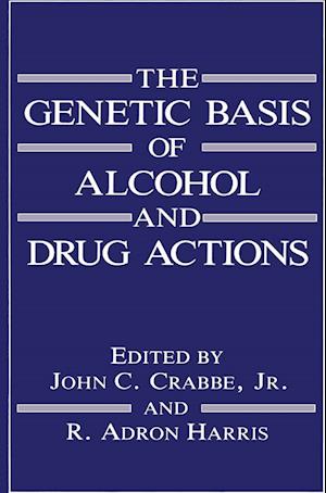 The Genetic Basis of Alcohol and Drug Actions