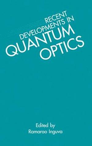 Recent Developments in Quantum Optics