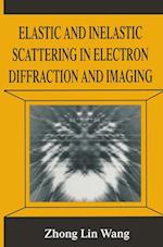 Elastic and Inelastic Scattering in Electron Diffraction and Imaging