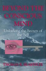 Beyond the Conscious Mind